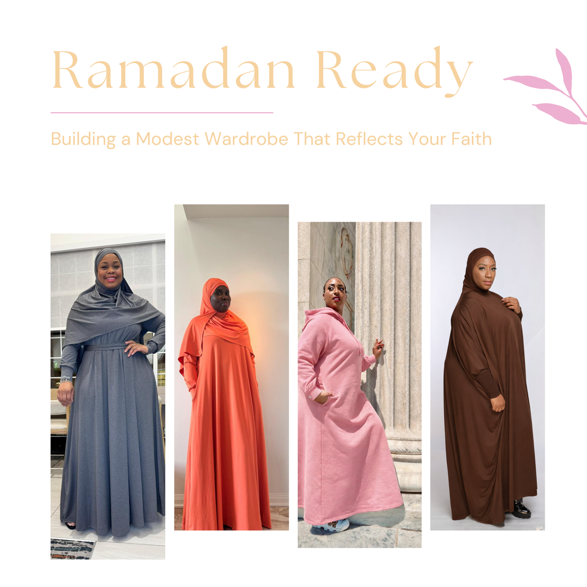 Ramadan Ready: Building a Modest Wardrobe That Reflects Your Faith